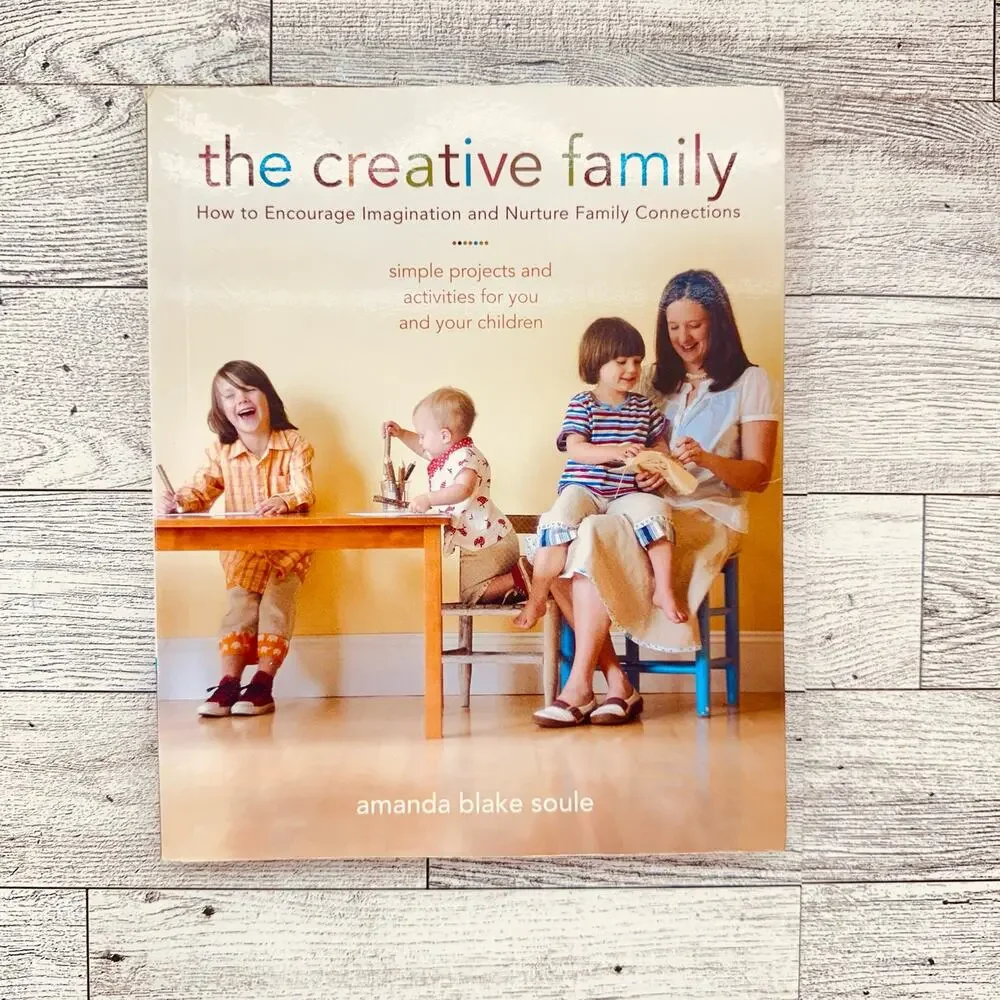 The Creative Family Encourage Imagination / Nurture Family Amanda Blake Soule PB